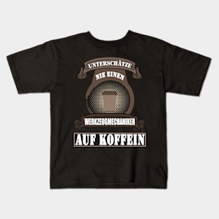 Werkzeugmechaniker Werkzeugmacher Spruch Kaffee Kids T-Shirt